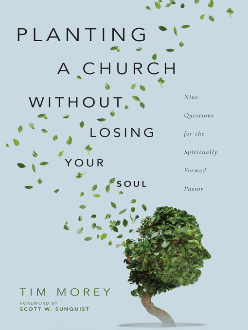 Title details for Planting a Church Without Losing Your Soul by Tim Morey - Available
